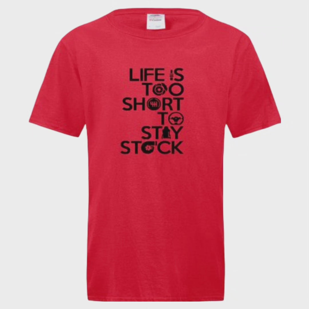 Unisex Car Lovers Quote T-shirt "Life Is Too Short To Stay Stock"