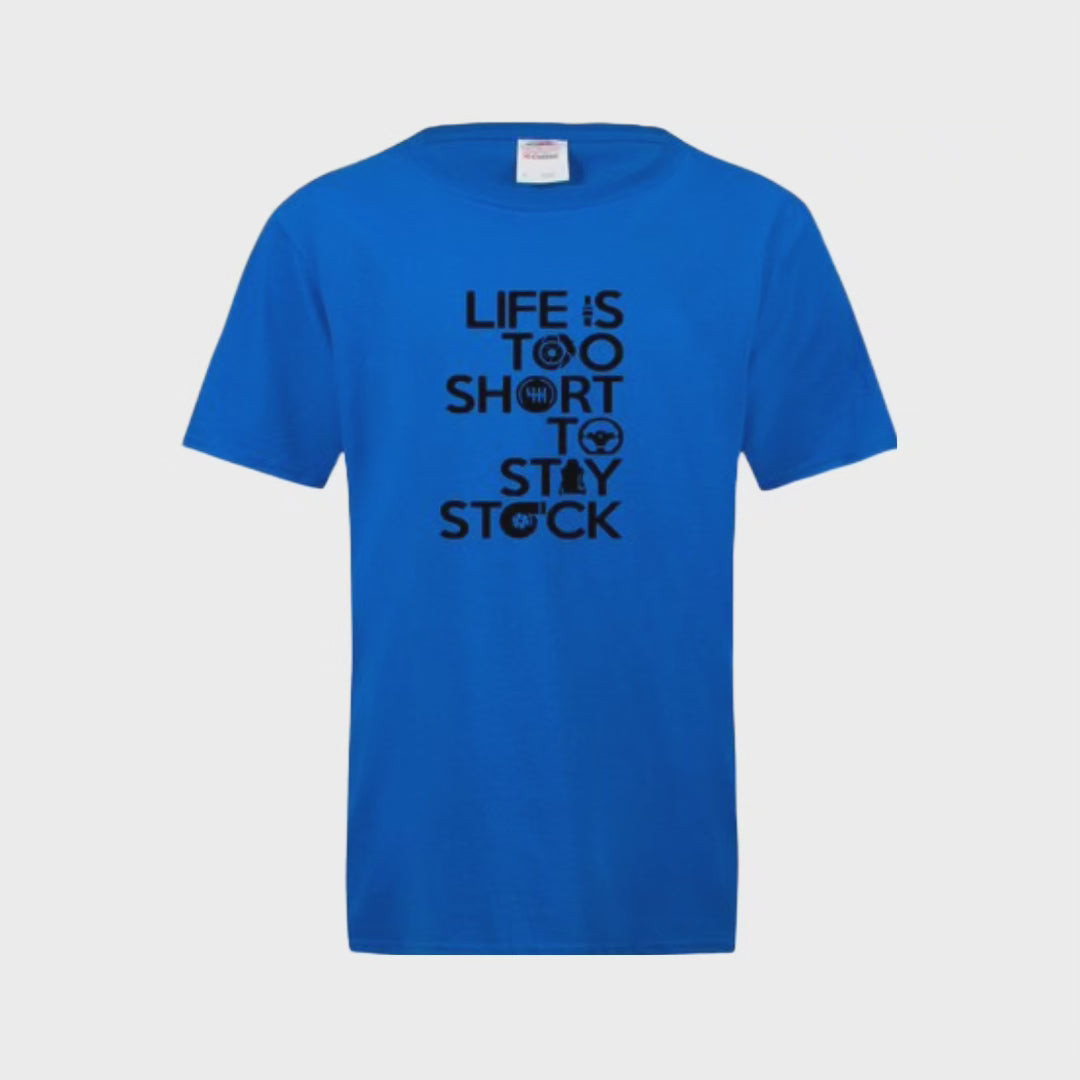 Unisex Car Lovers Quote T-shirt "Life Is Too Short To Stay Stock"