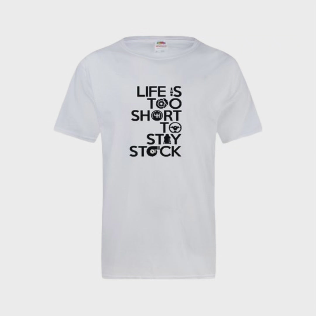 Unisex Car Lovers Quote T-shirt "Life Is Too Short To Stay Stock"