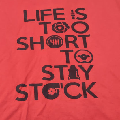 Unisex Car Lovers Quote T-shirt "Life Is Too Short To Stay Stock"